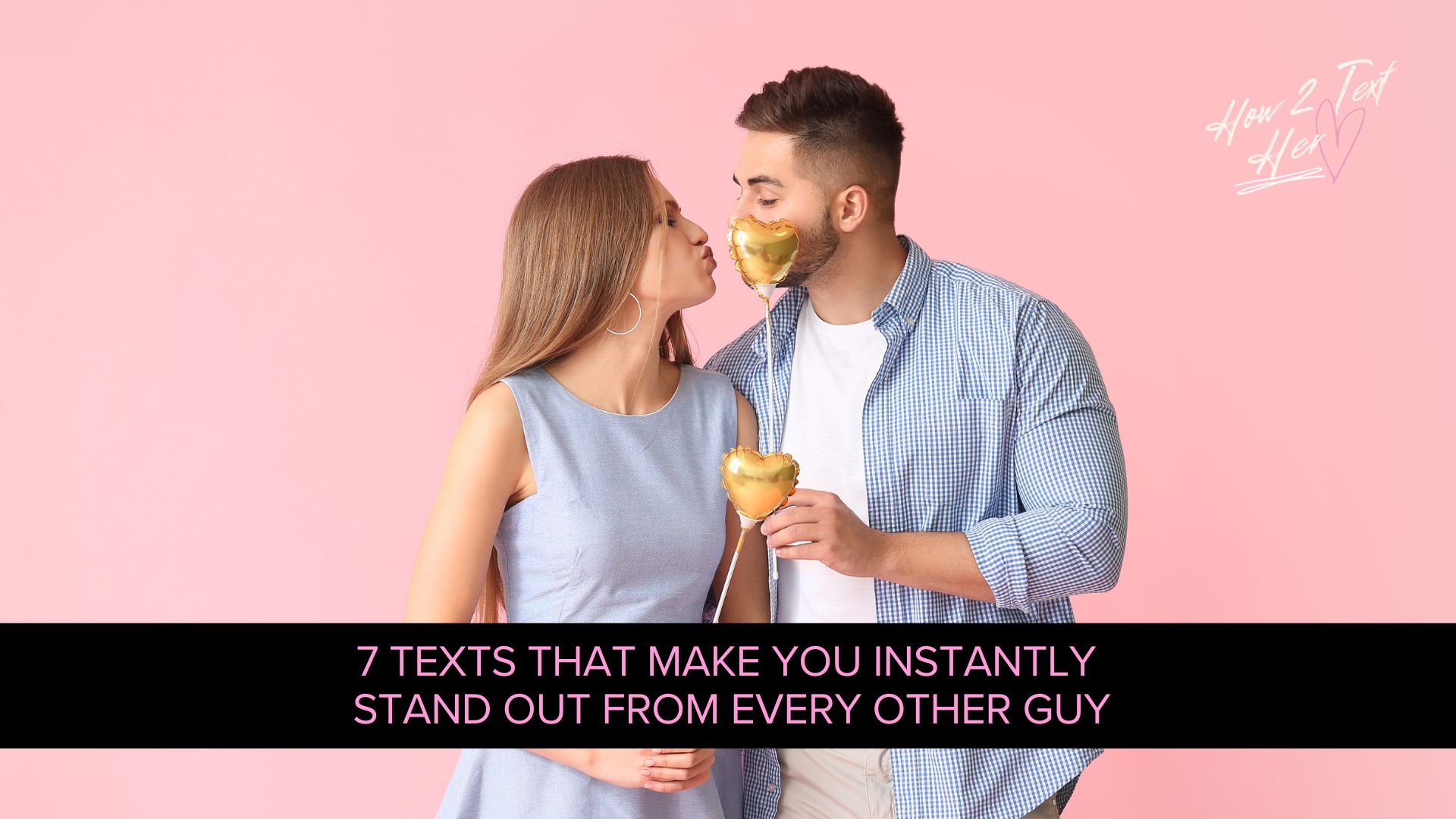7 Texts That Make You Instantly Stand Out From Every Other Guy
